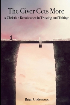 The Giver Gets More: A Christian Renaissance in Trusting and Tithing