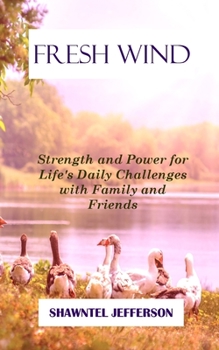 Paperback Fresh Wind: Strength and Power for Life's Daily Challenges with Family and Friends Book