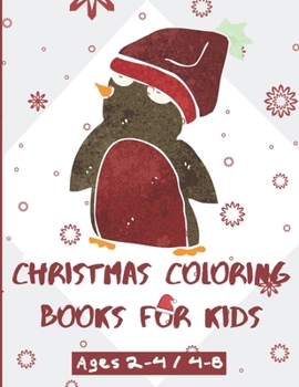 Paperback Christmas Coloring Books for Kids ages 2-4 / 4-8: Coloring Book 2020 for Kids Ages 2-4, coloring books for kids ages 4-8 - Gift for Toddler Boys and G Book