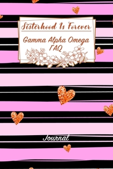 Paperback Sisterhood Is Forever Gamma Alpha Omega: Gift Planner for Greek Sororities, Sorority Sisters and Alumni Book