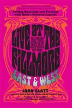 Paperback Live at the Fillmore East and West: Getting Backstage and Personal with Rock's Greatest Legends Book