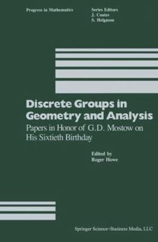 Paperback Discrete Groups in Geometry and Analysis: Papers in Honor of G.D. Mostow on His Sixtieth Birthday Book