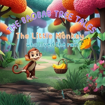 Paperback The Baobab Tree Tales: The Little Monkey Who Loved the Rain Book