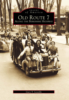 Old Route 7: Along the Berkshire Highway (Images of America: Massachusetts) - Book  of the Images of America: Massachusetts