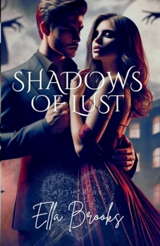 Paperback Shadows Of Lust: A Billionaire’s Darkest Desire Unleashed Book