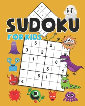 Paperback Sudoku for kids: Monster theme Sudoku Puzzles Including three sizes of 4x4, 6x6 and 9x9 with solution [Large Print] Book