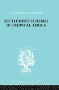 Hardcover Settlement Schemes in Tropical Africa (International Library of Sociology) Book