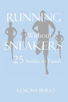 Paperback Running Without Sneakers: 25 Strides to Finish Book