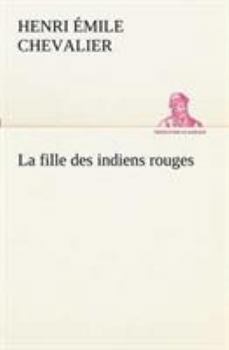 Paperback La fille des indiens rouges [French] Book