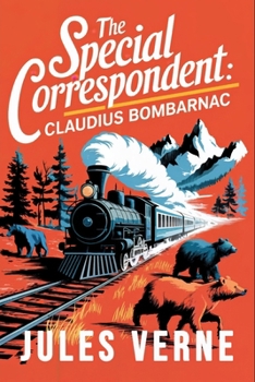 Paperback The Special Correspondent: Claudius Bombarnac: A New Translation Book