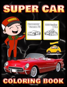 Paperback Super Car Coloring Book: A Collection of Amazing Supercar Design: Awesome Cars Coloring Book