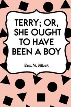 Paperback Terry; Or, She Ought to Have Been a Boy Book