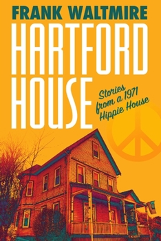 Paperback Hartford House: Stories from a 1971 Hippie House Book
