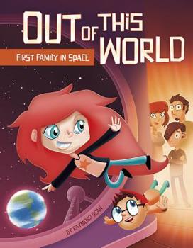 First Family in Space - Book  of the Out of This World