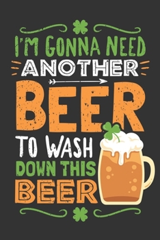 2020 Week To View Dated Planner Diary: 6x9 Inches Paperback Irish I'm Gonna Need Another Beer To Wash Down This Beer