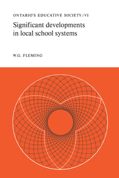 Paperback Significant Developments in Local School Systems: Ontario's Educative Society, Volume VI Book