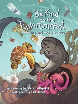 Paperback Be Kind to the Environment: Coloring and Activity Book