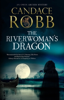 The Riverwoman's Dragon - Book #13 of the Owen Archer