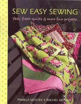 Paperback Sew Easy Sewing: Fast, Fresh Quilts & More Fun Projects Book