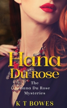 Hana Du Rose (A Waikato Presbyterian School for Boys Mystery Book 2) - Book #2 of the Hana Du Rose Mysteries