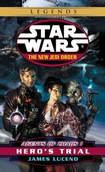 Agents of Chaos I: Hero's Trial - Book #4 of the Star Wars: The New Jedi Order