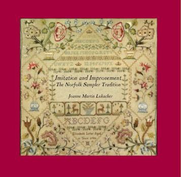 Hardcover Imitation and Improvement: The Norfolk Sampler Tradition Book