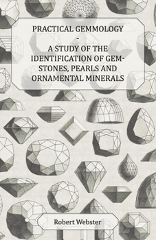 Paperback Practical Gemmology - A Study of the Identification of Gem-Stones, Pearls and Ornamental Minerals Book