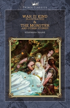 War is Kind (Illustrated) & The Monster and Other Stories