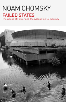 Paperback Failed States: The Abuse of Power and the Assault on Democracy Book