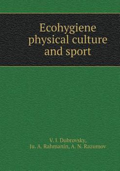 Paperback Ecohygiene physical culture and sport [Russian] Book