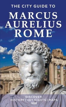 Paperback The City Guide to Marcus Aurelius Rome Book
