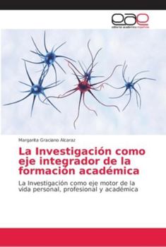 Paperback La Investigación como eje integrador de la formación académica [Spanish] Book