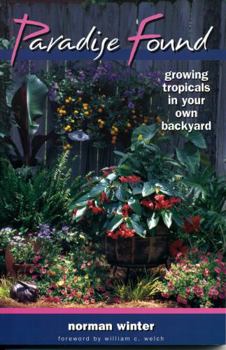 Paperback Paradise Found: Growing Tropicals in Your Own Backyard Book