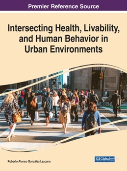 Hardcover Intersecting Health, Livability, and Human Behavior in Urban Environments Book