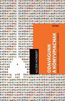 Paperback Odavágunk a Könyvpiacnak! [Hungarian] Book