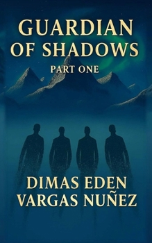 GUARDIAN OF SHADOWS: In Search of the Legacy (GUARDIAN DE SOMBRAS)