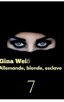 Hardcover Allemande, blonde, esclave 7 [French] Book