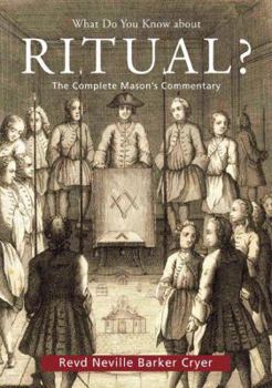 Paperback What Do You Know about Ritual?: The Complete Mason's Commentary Book