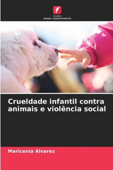 Paperback Crueldade infantil contra animais e violência social [Portuguese] Book