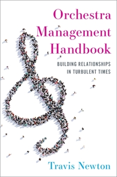 Paperback Orchestra Management Handbook: Building Relationships in Turbulent Times Book