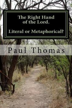 Paperback The Right Hand of the Lord.: Literal or Metaphorical? Book