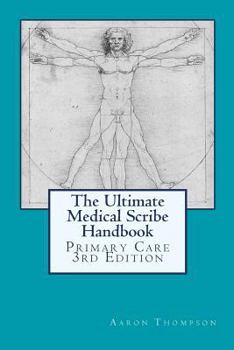 Paperback The Ultimate Medical Scribe Handbook: Primary Care Edition Book