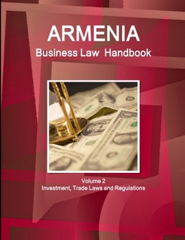 Paperback Armenia Business Law Handbook Volume 2 Investment, Trade Laws and Regulations Book