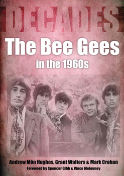 Paperback The Bee Gees in the 1960s: Decades Book