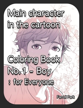 Paperback Main character in the cartoon Coloring Book No.1 - Boy: for Everyone Book