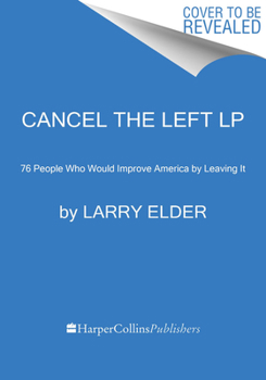Paperback Cancel the Left: 76 People Who Would Improve America by Leaving It [Large Print] Book