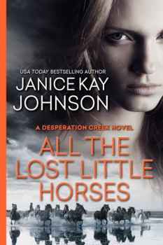All the Lost Little Horses - Book #2 of the Desperation Creek