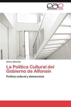 Paperback La Politica Cultural del Gobierno de Alfonsin [Spanish] Book