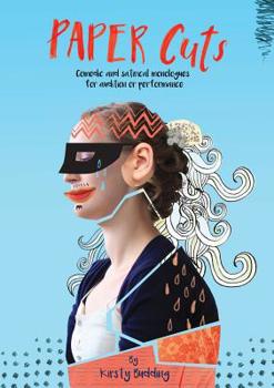 Paperback Paper Cuts: Comedic and satirical monologues for audition or performance Book