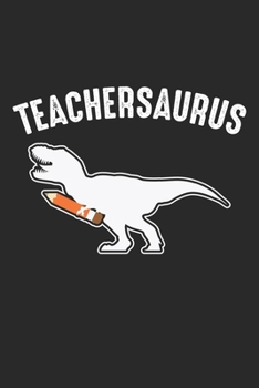 Teachersaurus: Dinosaurier Schule Lehrer Zurück zur Schule Dino Liebhaber Notizbuch liniert DIN A5 - 120 Seiten für Notizen, Zeichnungen, Formeln | Organizer Schreibheft Planer Tagebuch